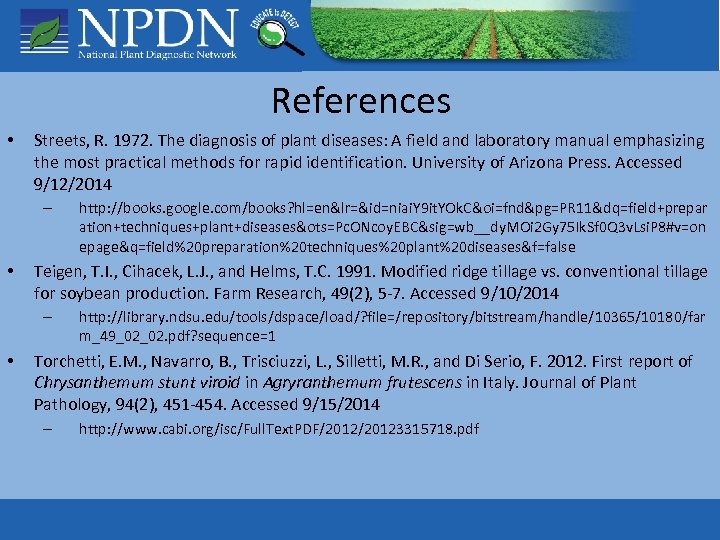 References • Streets, R. 1972. The diagnosis of plant diseases: A field and laboratory