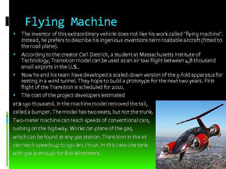 Flying Machine The inventor of this extraordinary vehicle does not like his work called