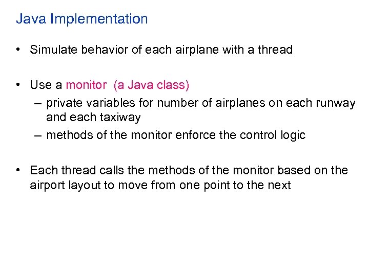 Java Implementation • Simulate behavior of each airplane with a thread • Use a