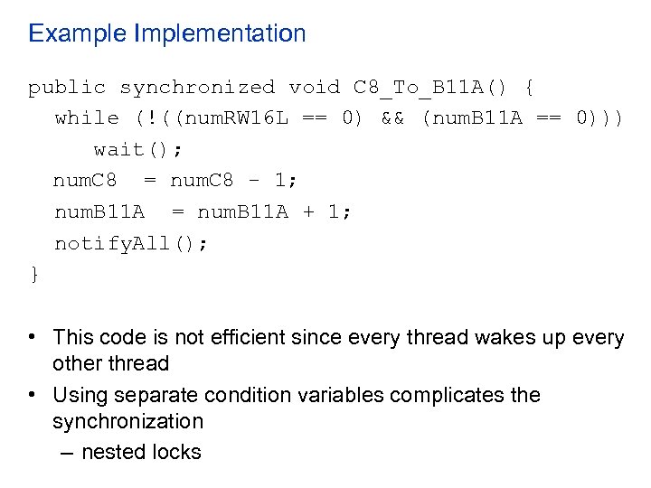 Example Implementation public synchronized void C 8_To_B 11 A() { while (!((num. RW 16