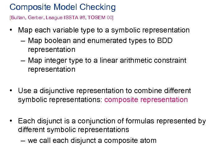 Composite Model Checking [Bultan, Gerber, League ISSTA 98, TOSEM 00] • Map each variable
