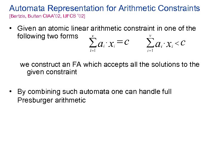 Automata Representation for Arithmetic Constraints [Bartzis, Bultan CIAA’ 02, IJFCS ’ 02] • Given