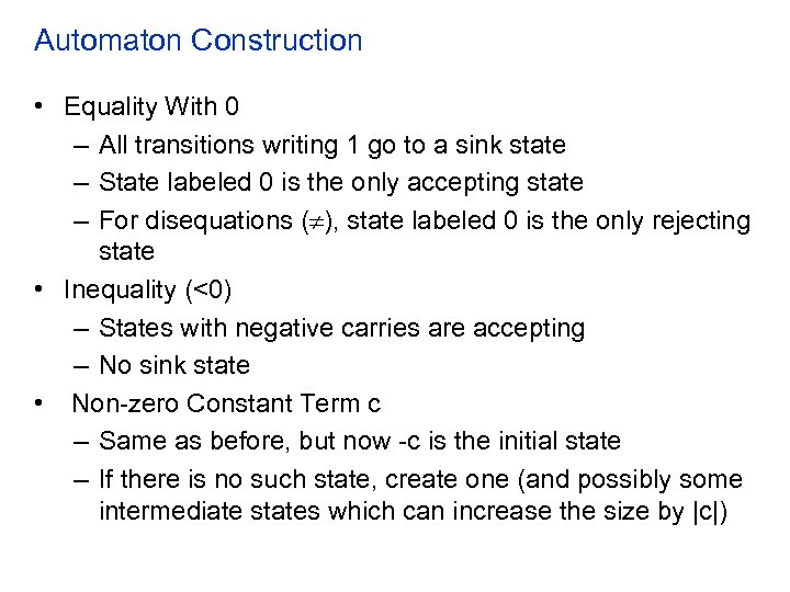 Automaton Construction • Equality With 0 – All transitions writing 1 go to a