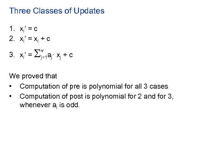 Three Classes of Updates 1. xi’ = c 2. xi’ = xi + c