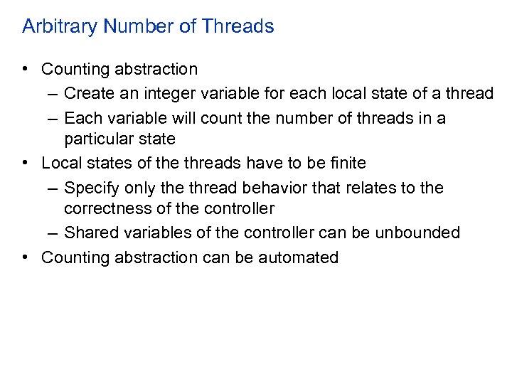 Arbitrary Number of Threads • Counting abstraction – Create an integer variable for each