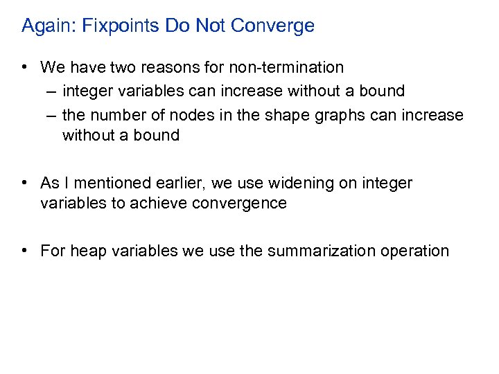 Again: Fixpoints Do Not Converge • We have two reasons for non-termination – integer