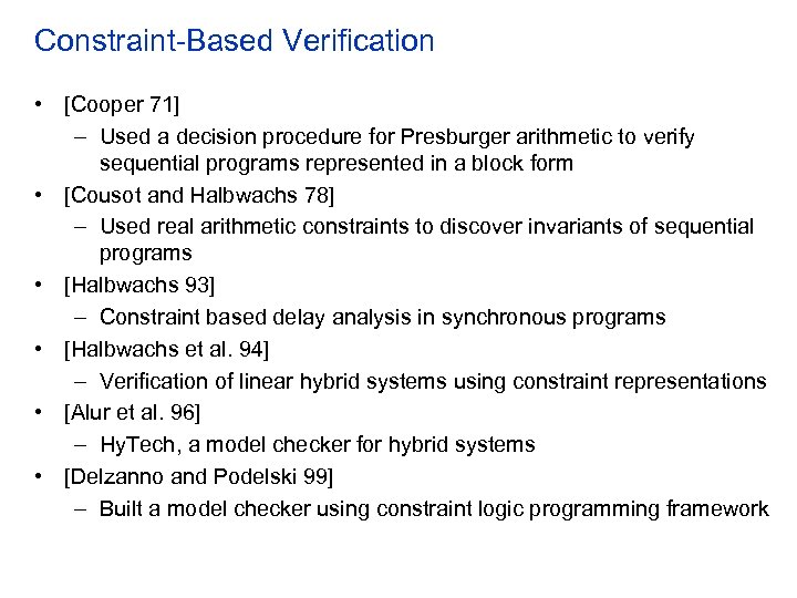 Constraint-Based Verification • [Cooper 71] – Used a decision procedure for Presburger arithmetic to