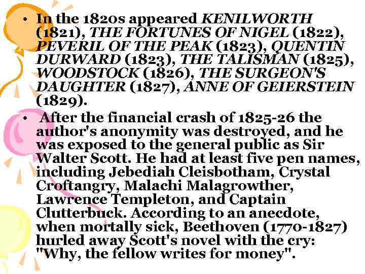  • In the 1820 s appeared KENILWORTH (1821), THE FORTUNES OF NIGEL (1822),