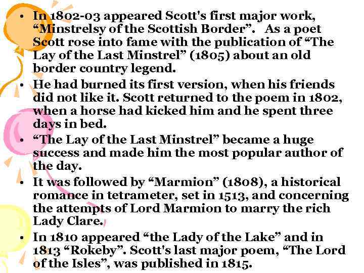  • In 1802 -03 appeared Scott's first major work, “Minstrelsy of the Scottish