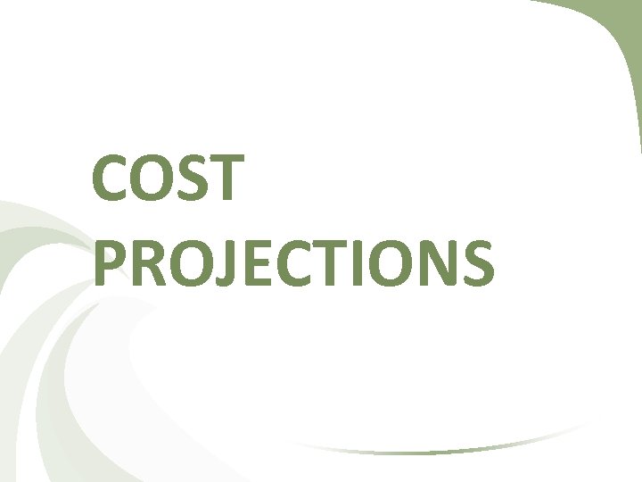 COST PROJECTIONS 