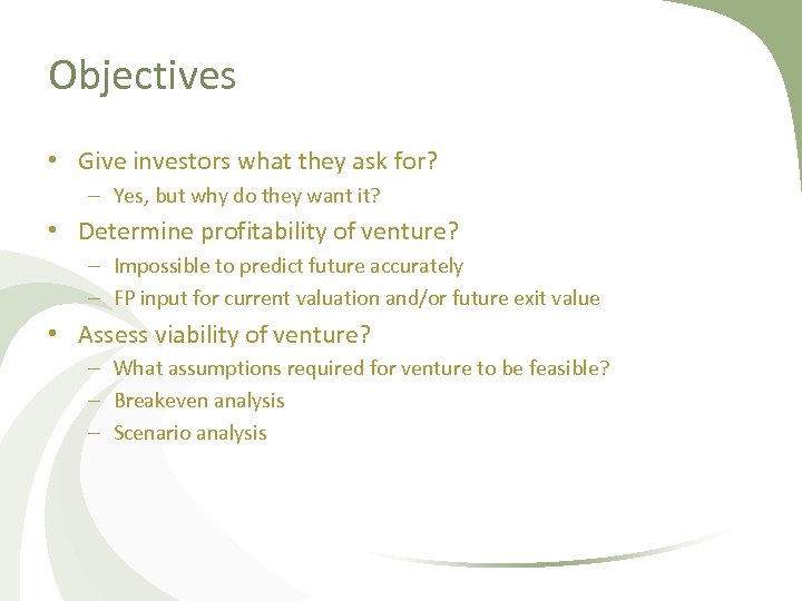 Objectives • Give investors what they ask for? – Yes, but why do they