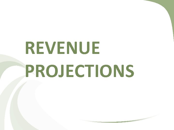 REVENUE PROJECTIONS 
