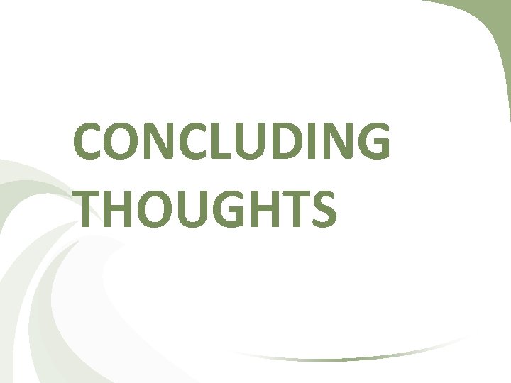 CONCLUDING THOUGHTS 