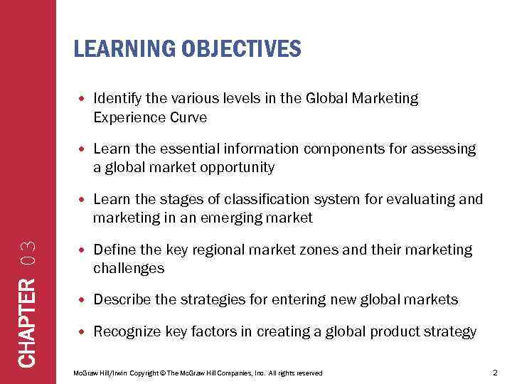 LEARNING OBJECTIVES Identify the various levels in the Global Marketing Experience Curve Learn the