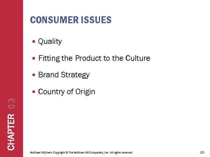 CONSUMER ISSUES Quality Fitting the Product to the Culture Brand Strategy Country of Origin