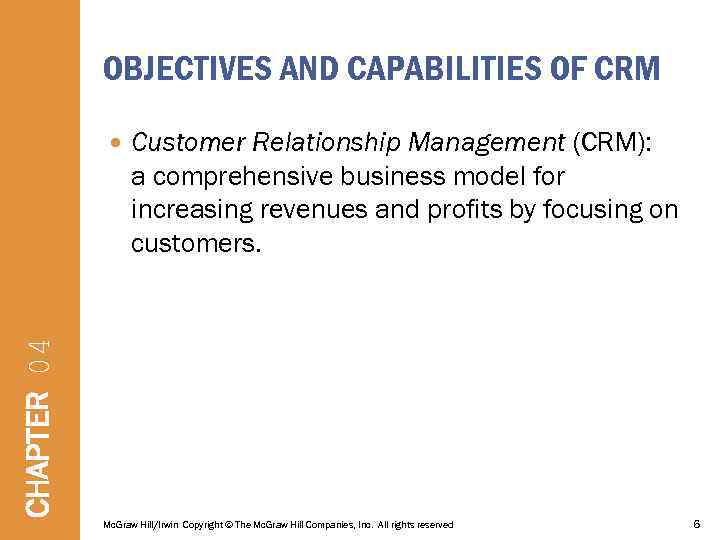 OBJECTIVES AND CAPABILITIES OF CRM Customer Relationship Management (CRM): a comprehensive business model for