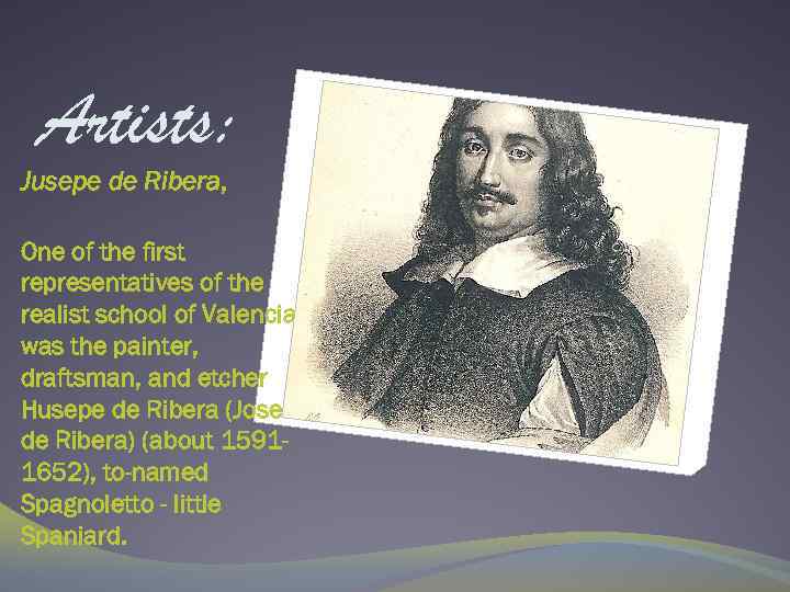 Artists: Jusepe de Ribera, One of the first representatives of the realist school of