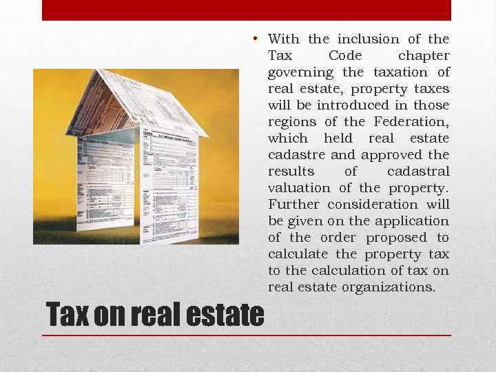  • With the inclusion of the Tax Code chapter governing the taxation of
