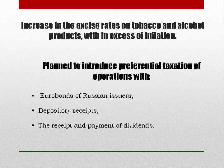 Increase in the excise rates on tobacco and alcohol products, with in excess of