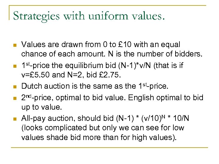 Strategies with uniform values. n n n Values are drawn from 0 to £