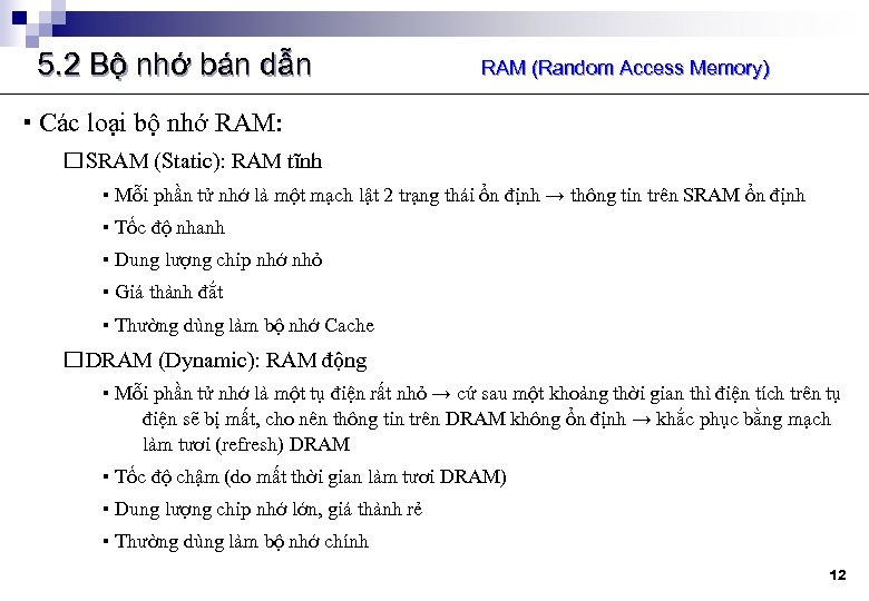 5. 2 Bộ nhớ bán dẫn RAM (Random Access Memory) ▪ Các loại bộ