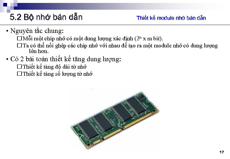 5. 2 Bộ nhớ bán dẫn Thiết kế module nhớ bán dẫn ▪ Nguyên