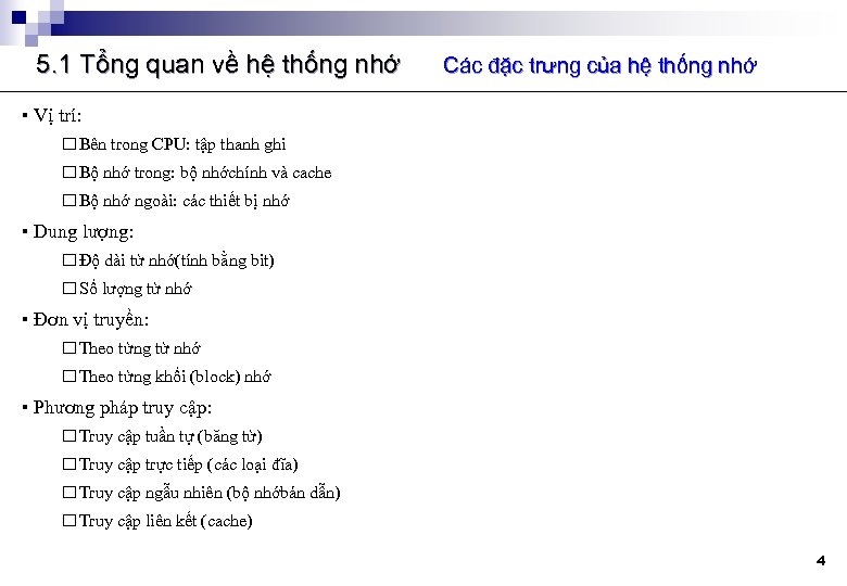 5. 1 Tổng quan về hệ thống nhớ Các đặc trưng của hệ thống