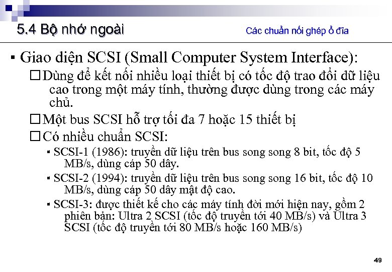 5. 4 Bộ nhớ ngoài Các chuẩn nối ghép ổ đĩa ▪ Giao diện