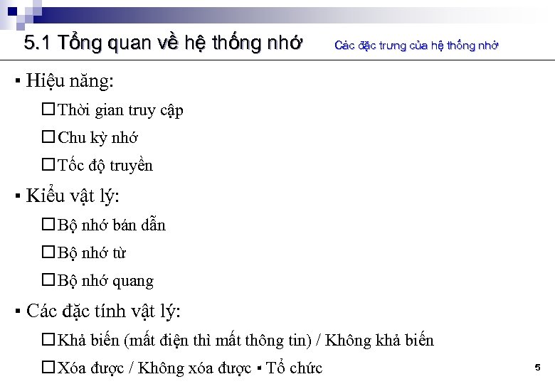 5. 1 Tổng quan về hệ thống nhớ Các đặc trưng của hệ thống