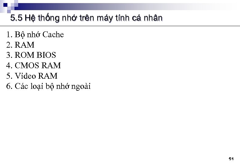 5. 5 Hệ thống nhớ trên máy tính cá nhân 1. Bộ nhớ Cache