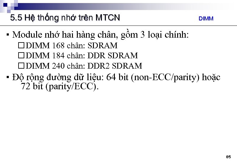 5. 5 Hệ thống nhớ trên MTCN DIMM ▪ Module nhớ hai hàng chân,