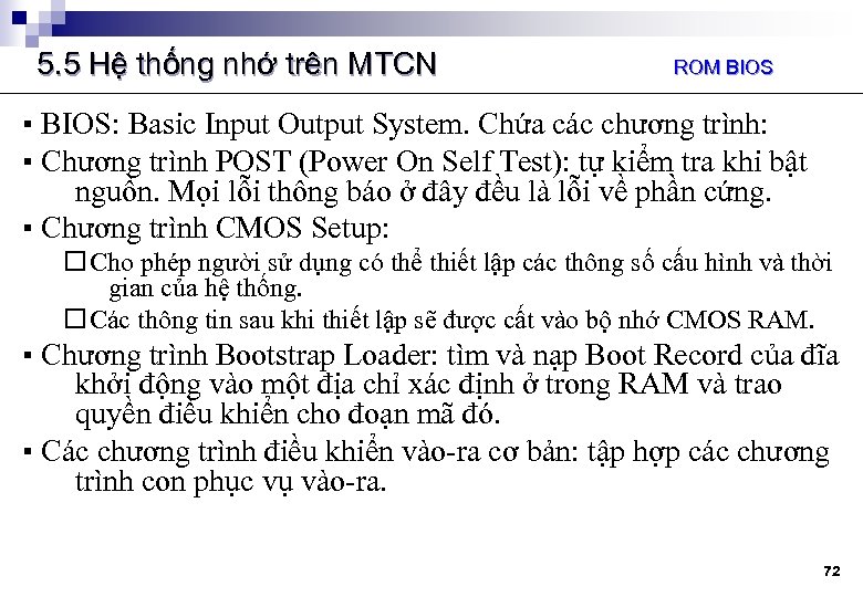 5. 5 Hệ thống nhớ trên MTCN ROM BIOS ▪ BIOS: Basic Input Output