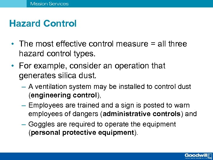 Hazard Control • The most effective control measure = all three hazard control types.