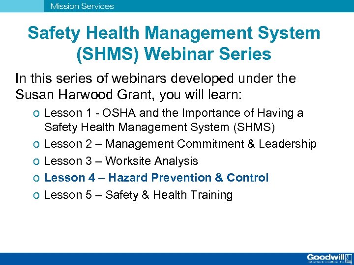 Safety Health Management System (SHMS) Webinar Series In this series of webinars developed under