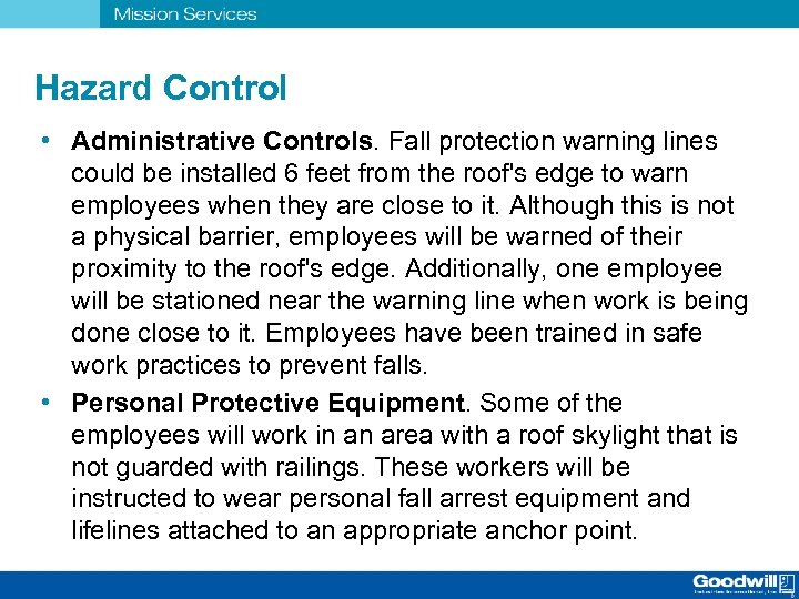 Hazard Control • Administrative Controls. Fall protection warning lines could be installed 6 feet