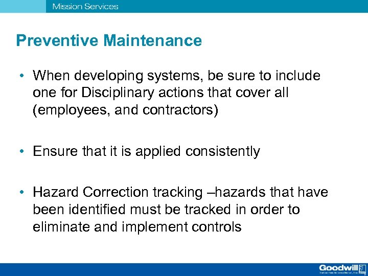 Preventive Maintenance • When developing systems, be sure to include one for Disciplinary actions