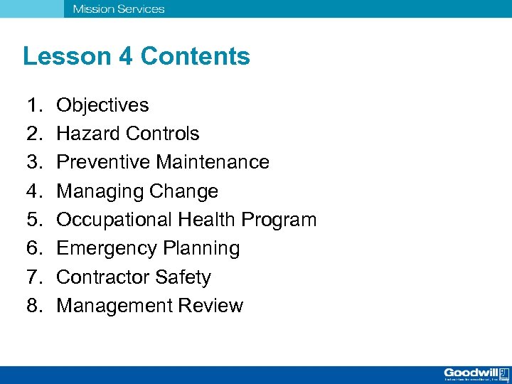 Lesson 4 Contents 1. 2. 3. 4. 5. 6. 7. 8. Objectives Hazard Controls