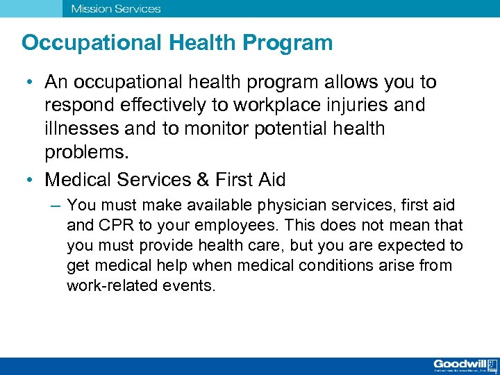 Occupational Health Program • An occupational health program allows you to respond effectively to