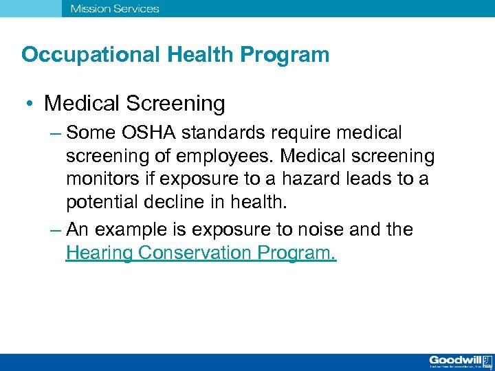 Occupational Health Program • Medical Screening – Some OSHA standards require medical screening of