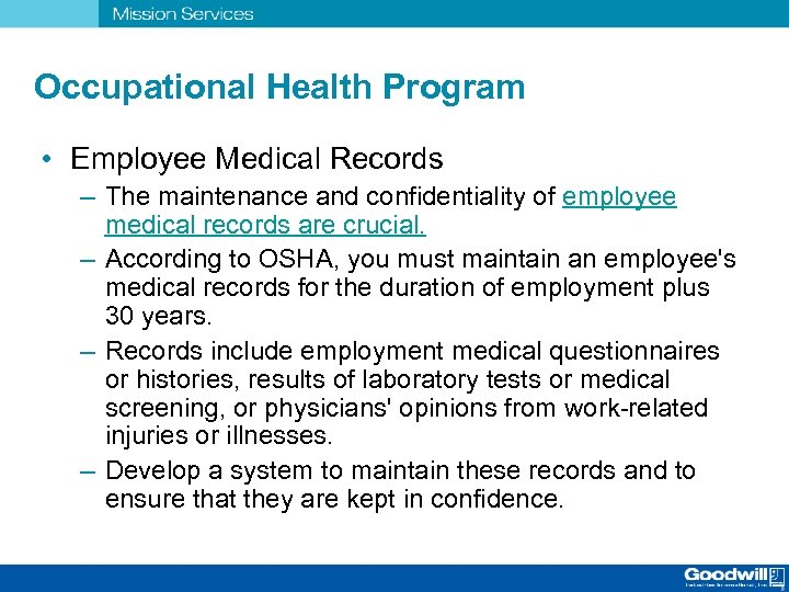 Occupational Health Program • Employee Medical Records – The maintenance and confidentiality of employee