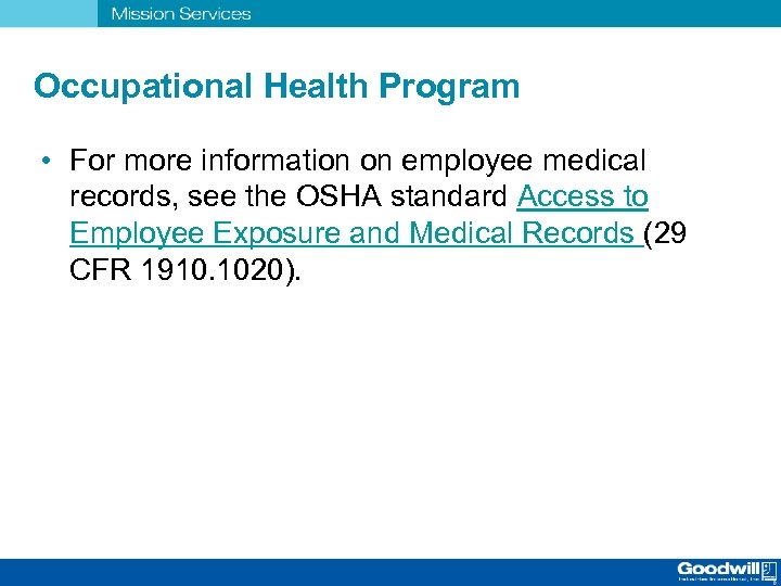 Occupational Health Program • For more information on employee medical records, see the OSHA