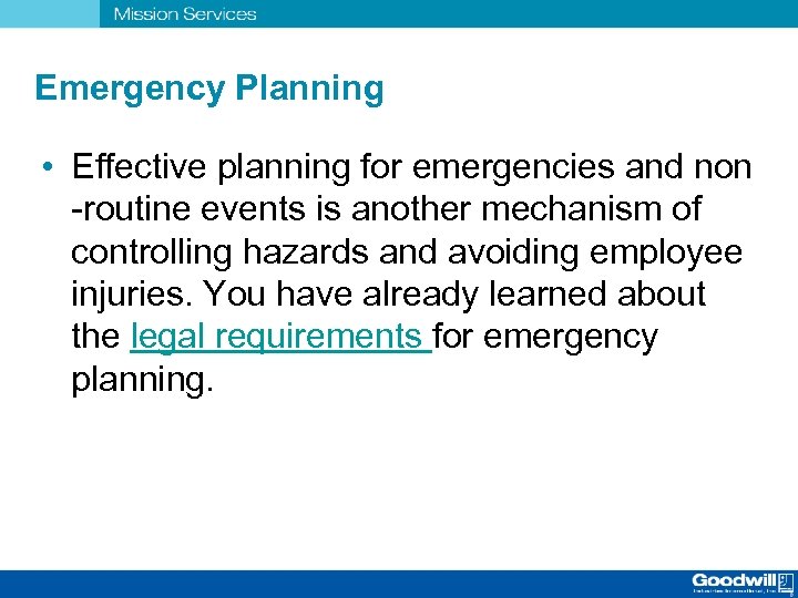 Emergency Planning • Effective planning for emergencies and non -routine events is another mechanism