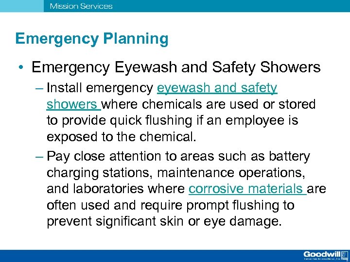 Emergency Planning • Emergency Eyewash and Safety Showers – Install emergency eyewash and safety