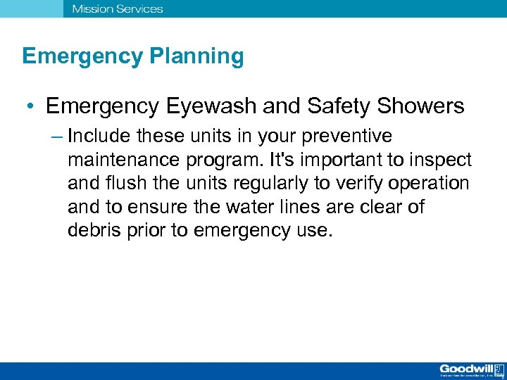 Emergency Planning • Emergency Eyewash and Safety Showers – Include these units in your