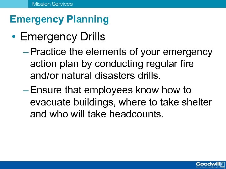 Emergency Planning • Emergency Drills – Practice the elements of your emergency action plan