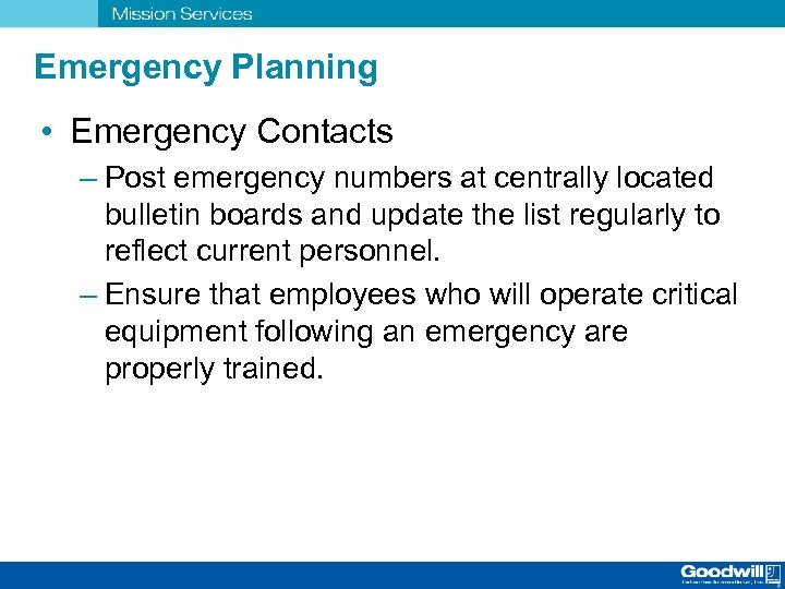 Emergency Planning • Emergency Contacts – Post emergency numbers at centrally located bulletin boards