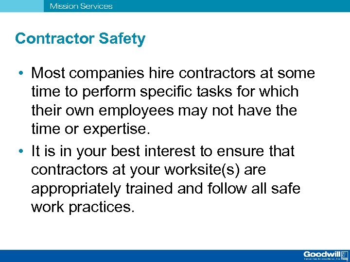 Contractor Safety • Most companies hire contractors at some time to perform specific tasks