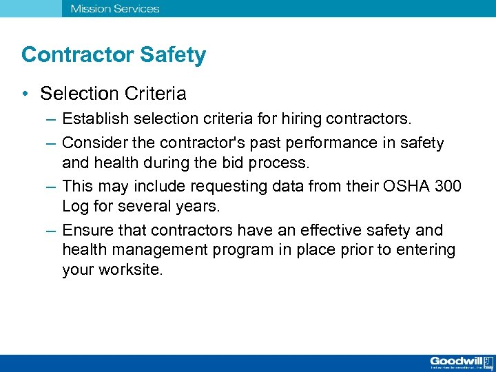 Contractor Safety • Selection Criteria – Establish selection criteria for hiring contractors. – Consider