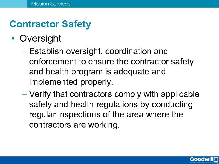 Contractor Safety • Oversight – Establish oversight, coordination and enforcement to ensure the contractor