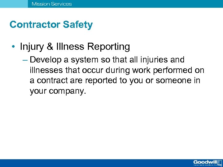 Contractor Safety • Injury & Illness Reporting – Develop a system so that all